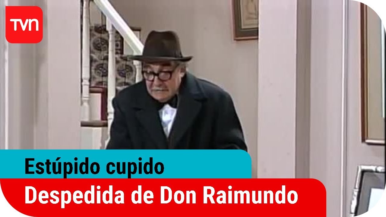 La despedida de Don Raimundo  | Estúpido cupido - T1E109