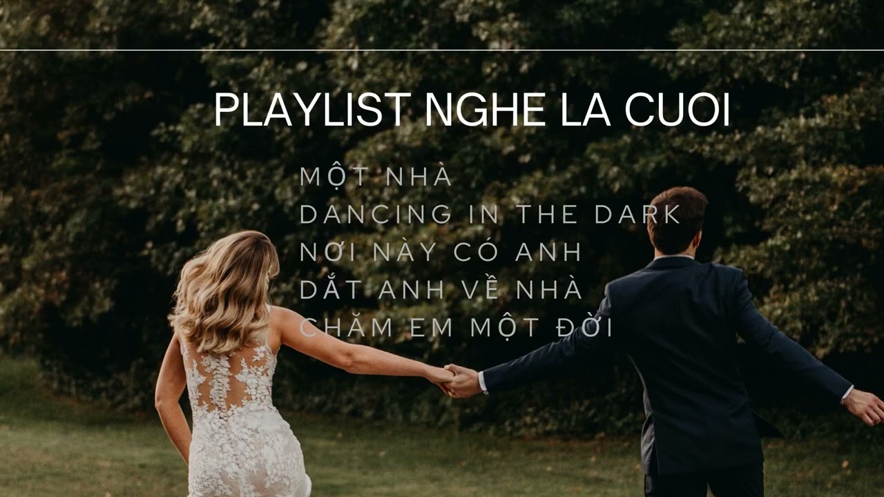 PLAYLIST NGHE LÀ CƯỚI | WEDDING SONGS |