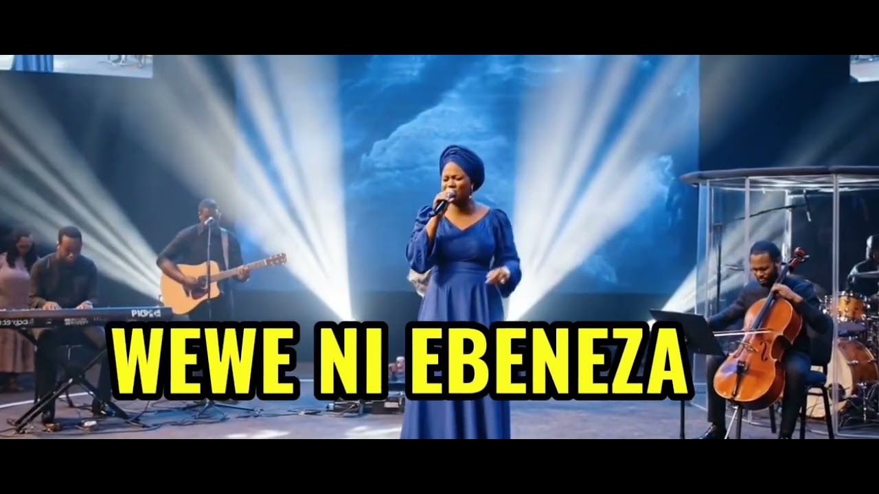 Powerful Swahili worship -WEWE NI EBENEZA 