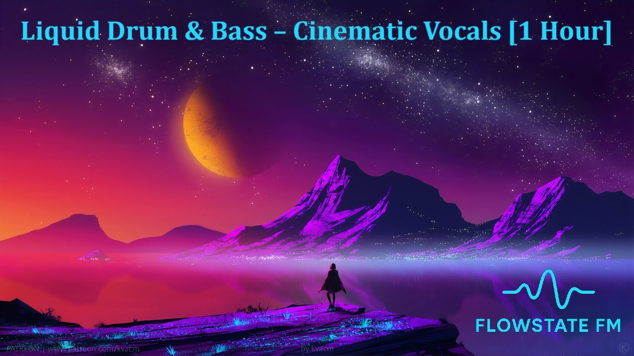 Liquid Drum & Bass Mix – Cinematic Vocals [1 Hour] | Flowstate FM #6