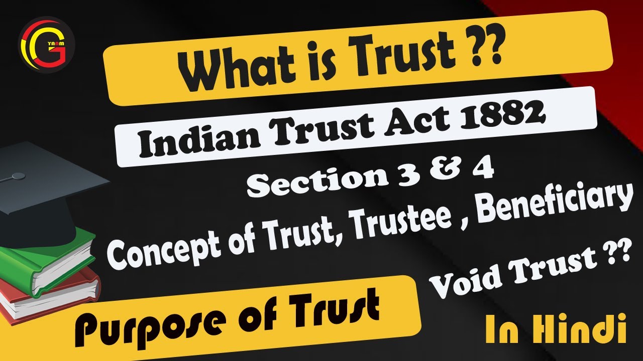 Meaning Of Trust, Trustee, Beneficiary & Void Trust Section 3 - 4 of Indian Trust Act 1882 in hindi