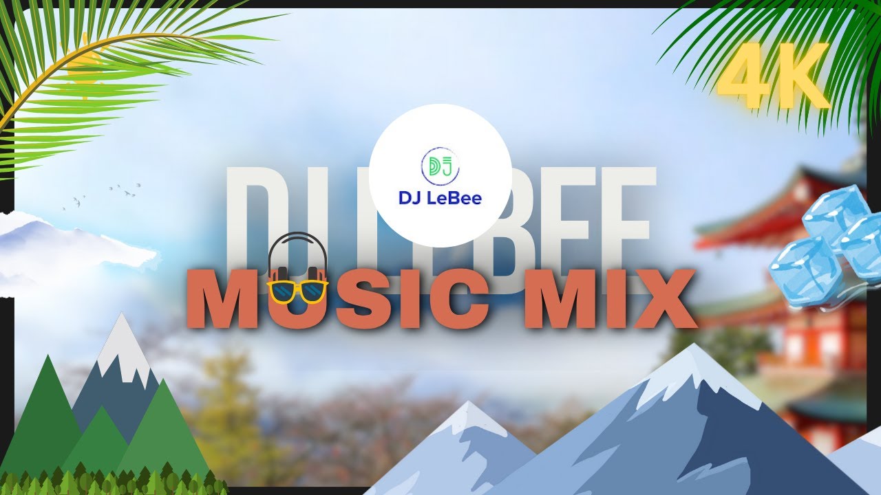 Best Music Mix 2025 | EDM, Chill & House Vibes with 4K Nature Drone Video | DJ LeBee Music Mix