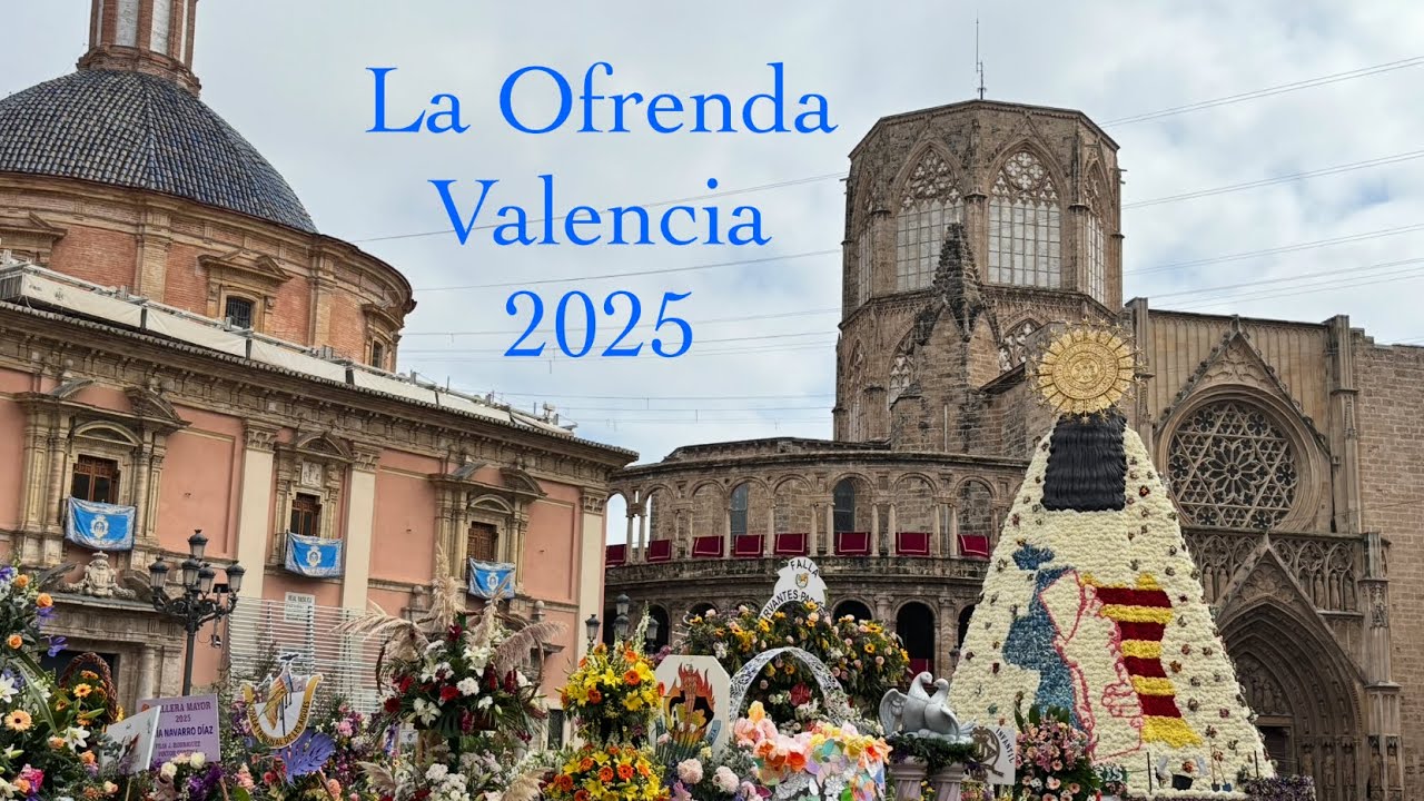 Fallas 2025 ~ La Ofrenda a la Virgen de los Desamparados