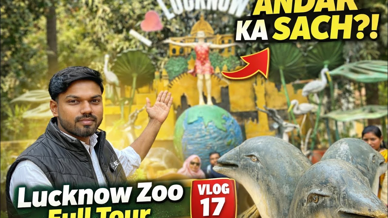 	Lucknow Zoo Full Tour 😱 | Andar Ka Sach | 17th Vlog