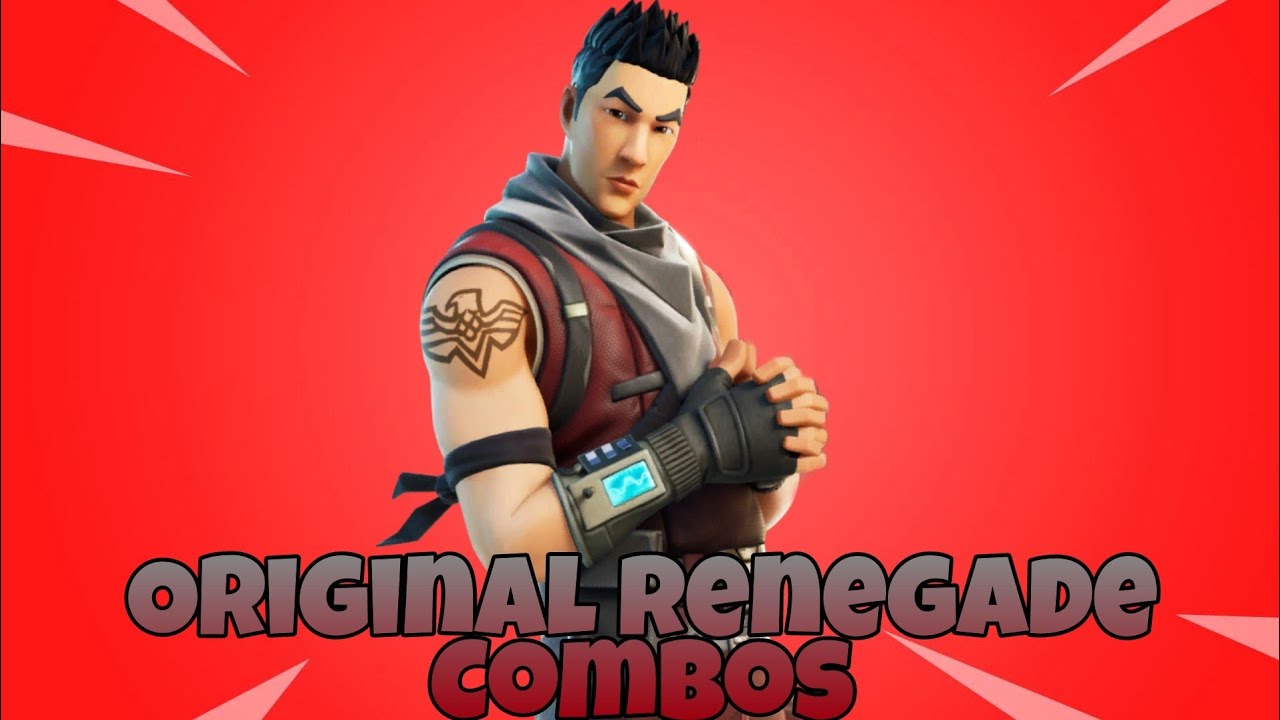 Original Renegade Combos