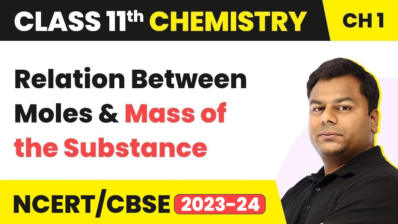 Relation Between Moles and Mass of the Substance | Class 11 Chemistry Ch1 | NCERT/JEE/NEET (2022-23)