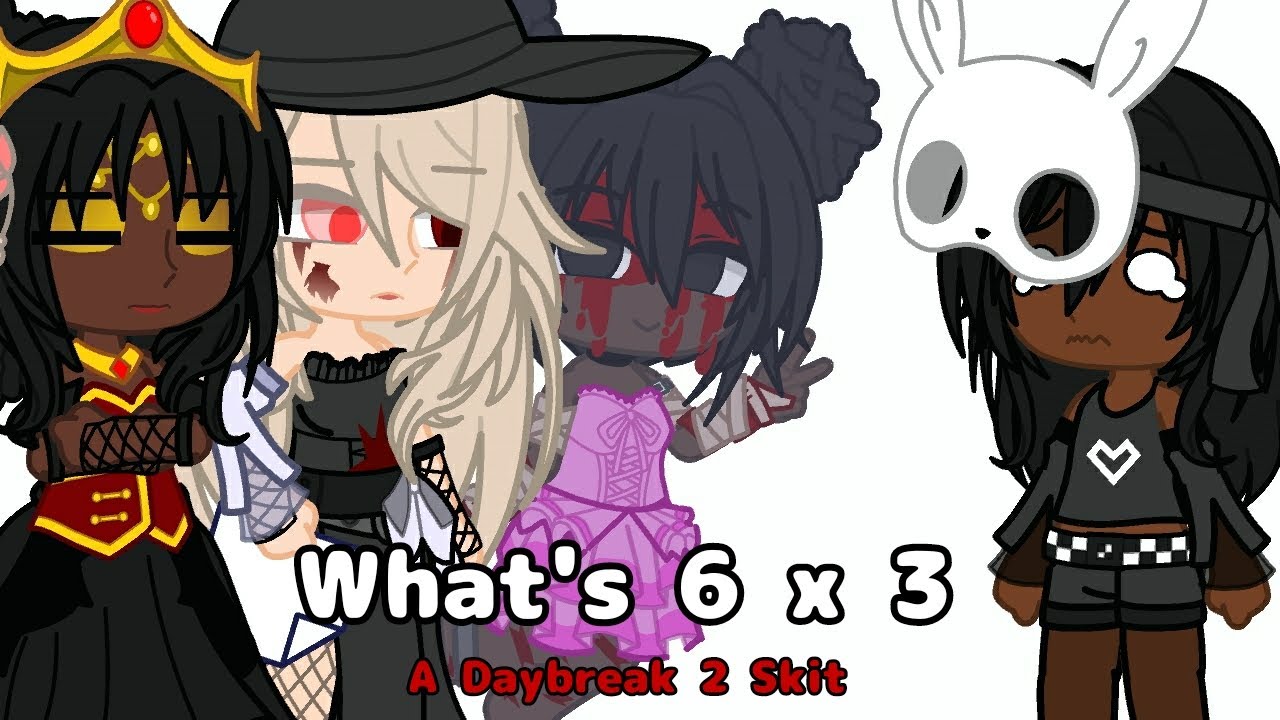 What's 6 x 3 | Daybreak 2 Skit