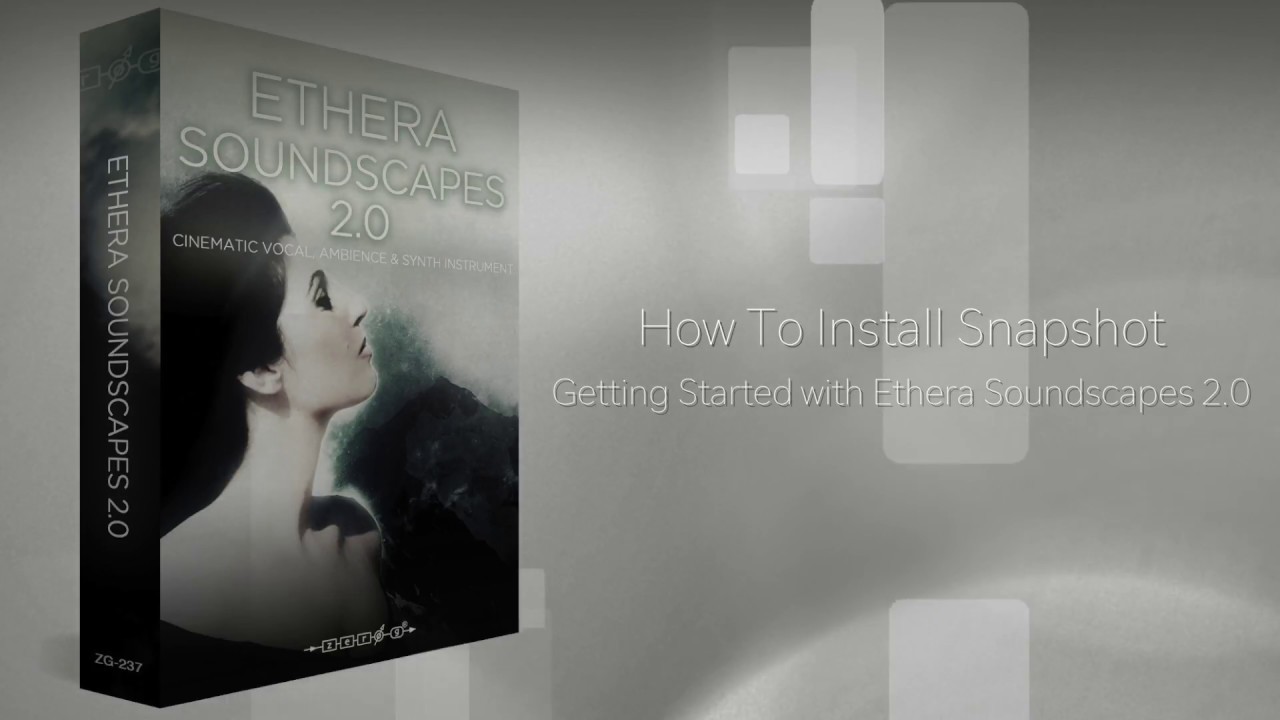 How To Install Snapshot - Getting Started with Ethera Soundscapes 2.0