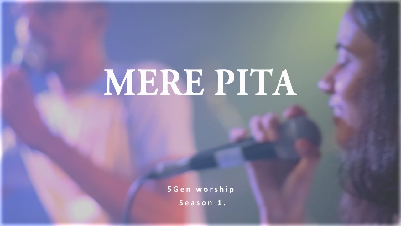 MERE PITA(Official)|Season-1|5Gen Worship STEPHEN AJI|Tanya, Caleb|Hindi Christian Worship Song
