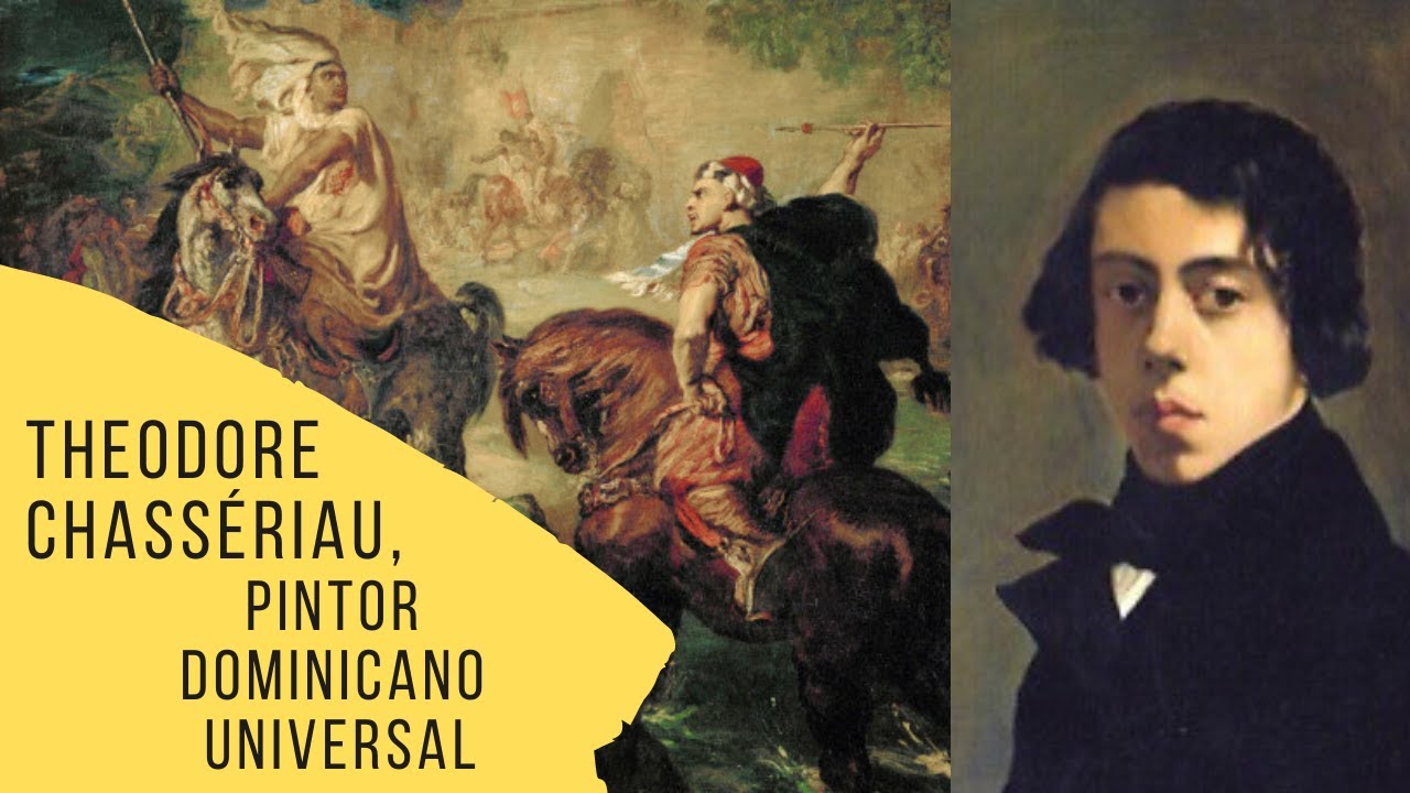 Theodore Chass&eacute;riau (1819-1856), pintor dominicano universal.
