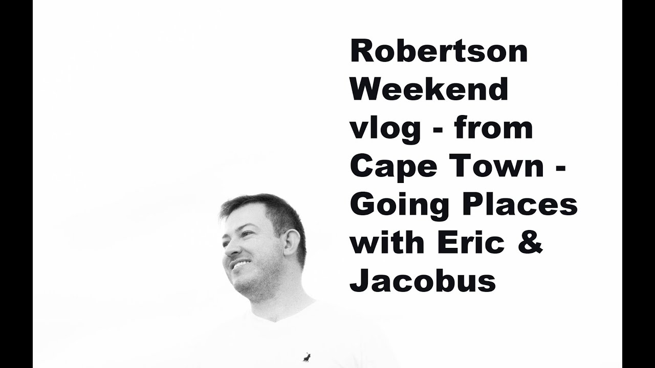 Robertson near Cape Town, vlog of weekend getaway