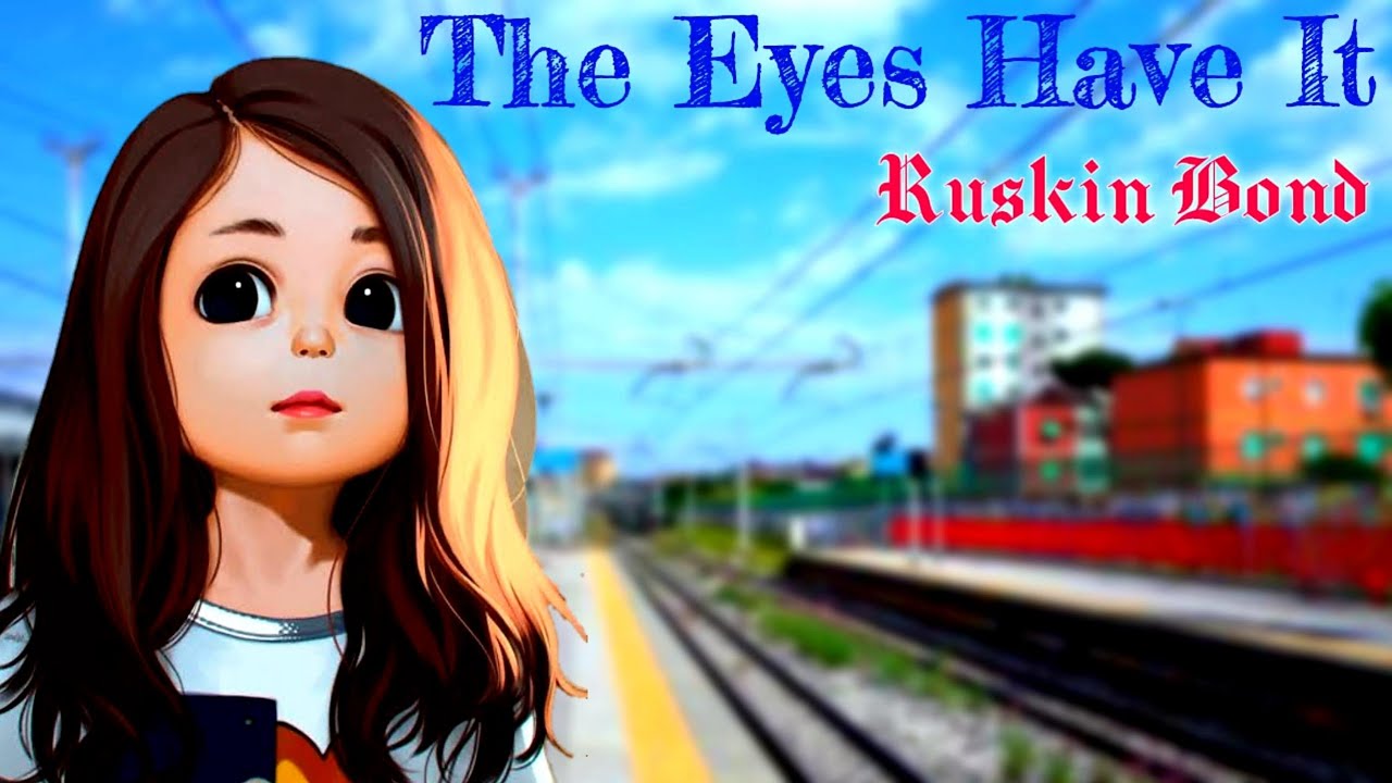 The eyes have it हिंदी में | by Ruskin Bond