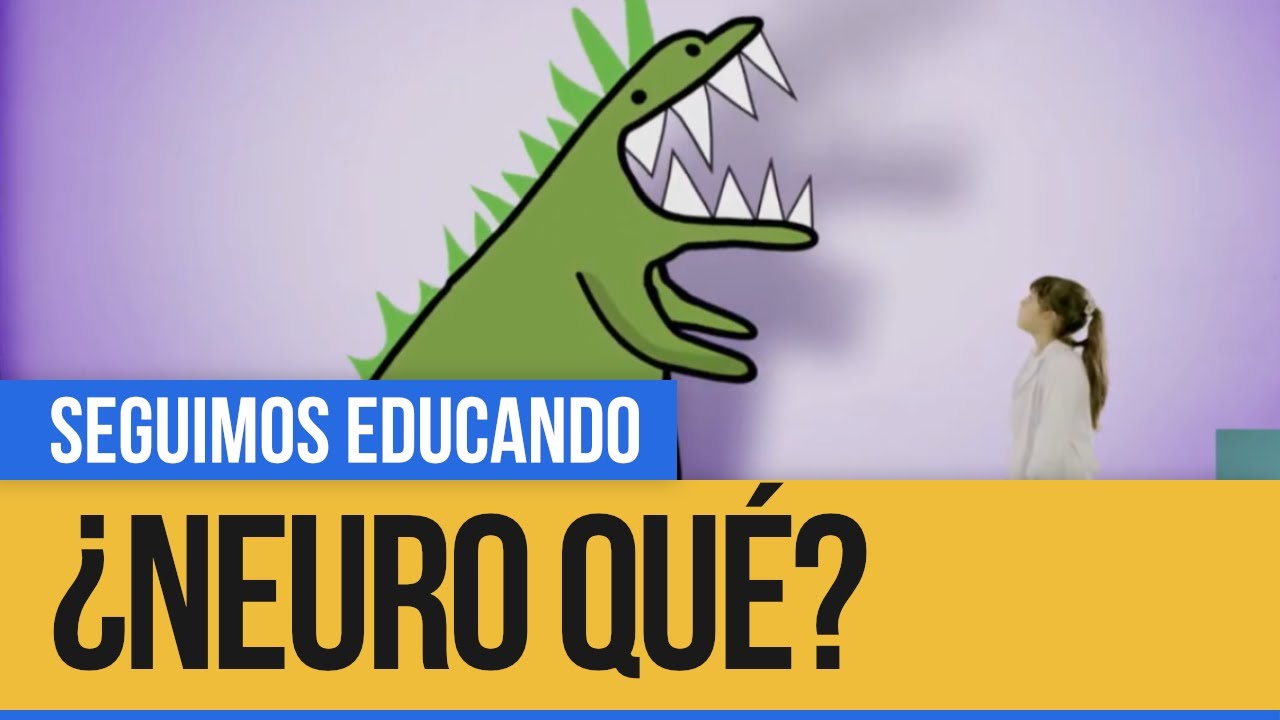 ¿Neuro qué?: El Miedo - Seguimos Educando