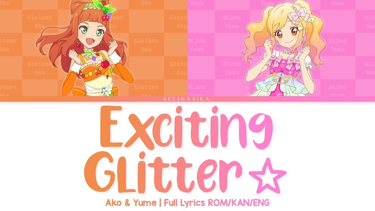 Exciting Glitter (トキメキララン☆) | Ako & Yume | Aikatsu Stars Full Lyrics ROM/KAN/ENG