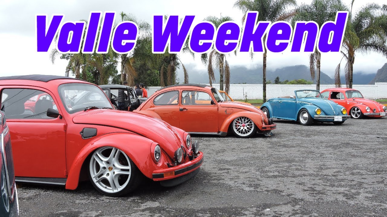 Súper evento de vochos modificados | Valle Weekend 2