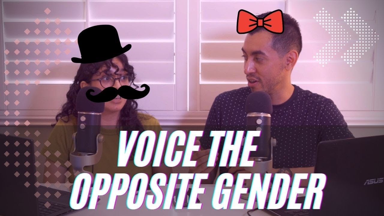 How To Voice Characters Your Opposite Gender | Podcast #14