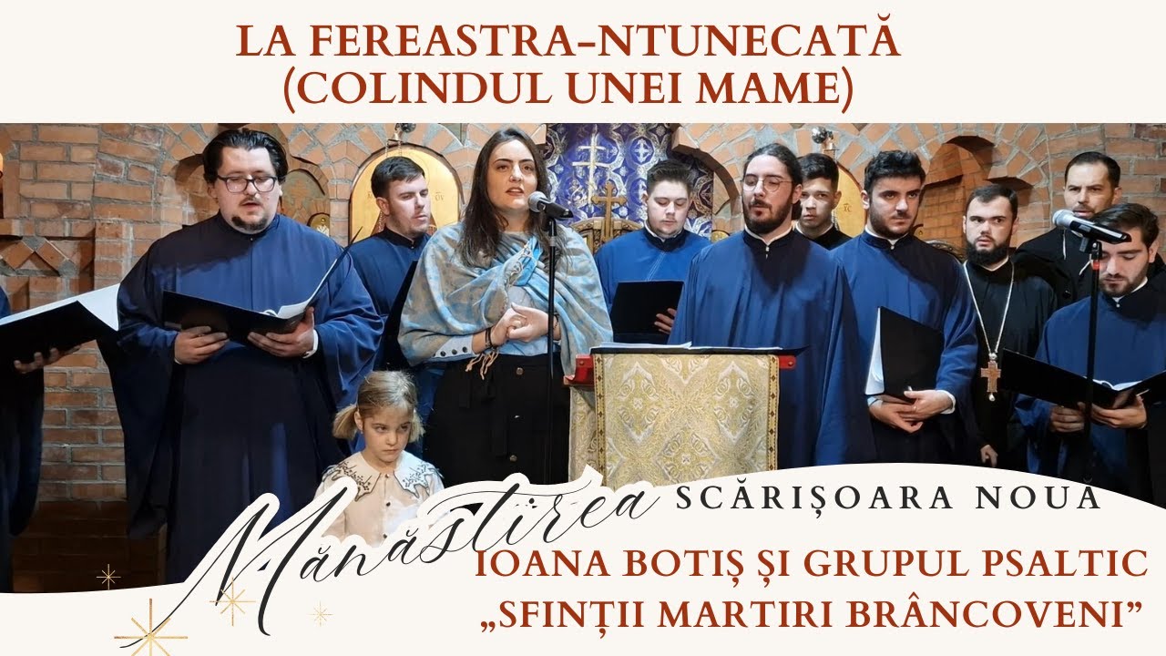04 - La fereastra-ntunecată (Colindul unei mame) - Ioana Botiș și Grupul Sfintii Martiri Brancoveni