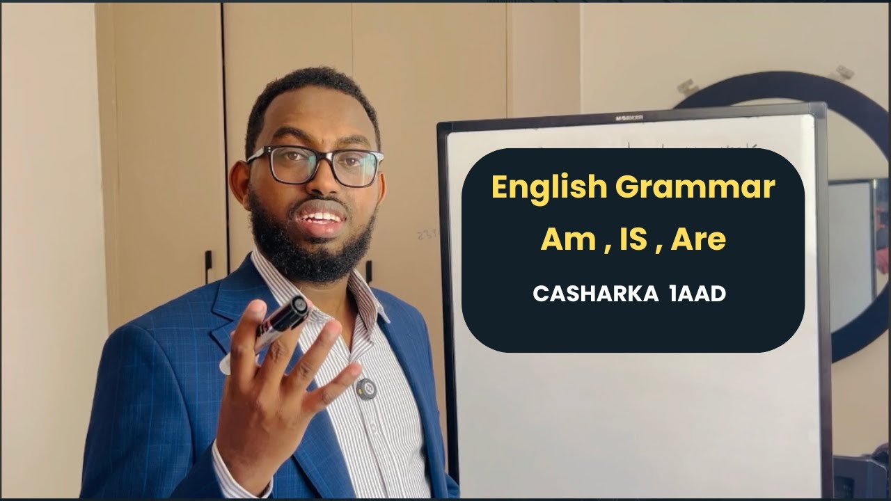 LuuQada English afsomali Ku Baro | Verb to “ be “ Cashar Dhameeystiran | am, Is, are | Macalin Omar