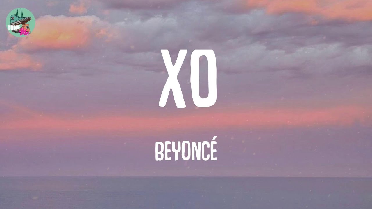 XO - Beyonc&eacute; (Lyrics)