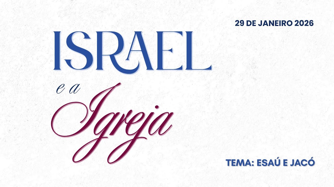 30/01/2026 - [Israel e a Igreja] - Igreja Cristã Maranata - 