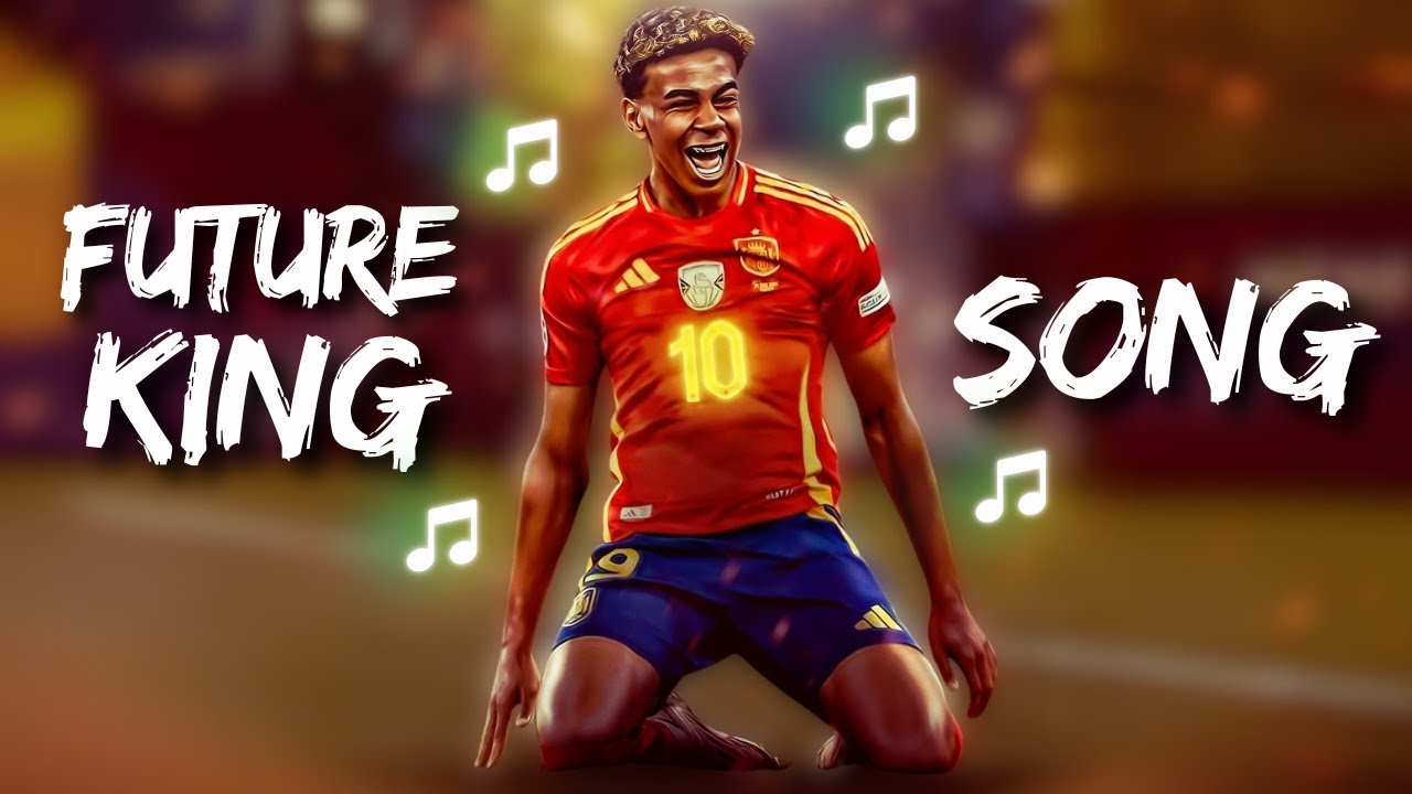 LAMINE YAMAL ANTHEM - THE FUTURE KING