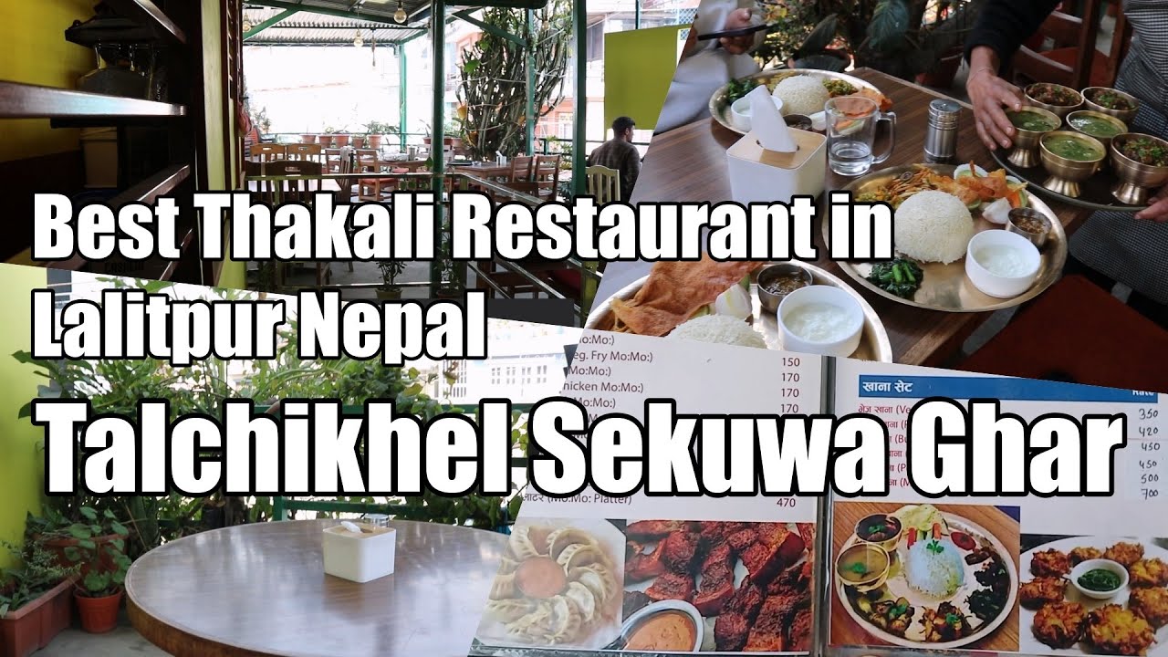 Best Thakali Restaurant in Lalitpur Nepal - Talchikhel Sekuwa Ghar , Kathmandu Nepal thakali food