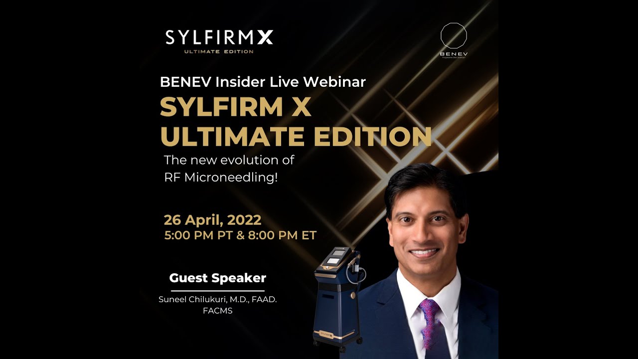 Sylfirm X Webinar by Dr. Suneel Chilukuri, M.D., FAAD, FACMS. The Next Level RF Microneedling System