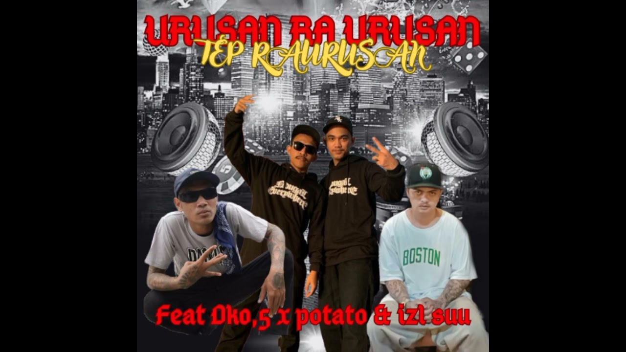 URUSAN RA URUSAN- FT DK 0,5 X POTATO & IZL SUU