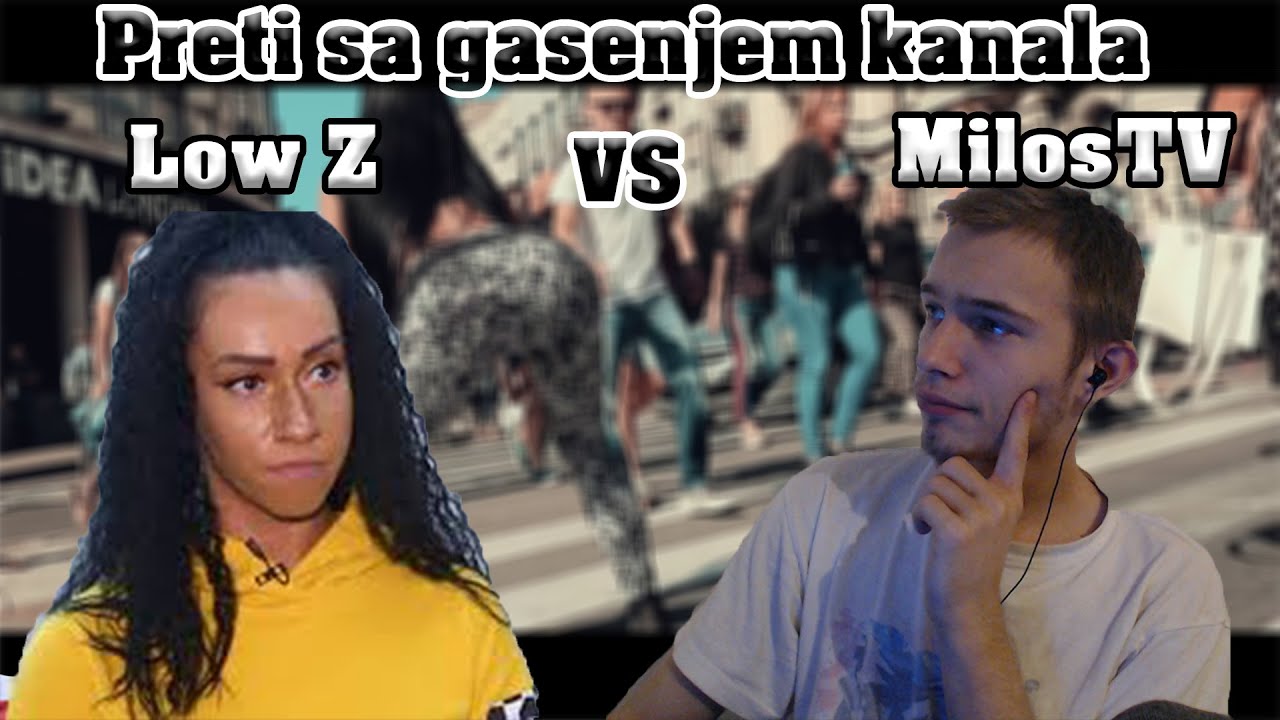 Low Z mi preti sa gasenjem kanala *Low Z RIP*