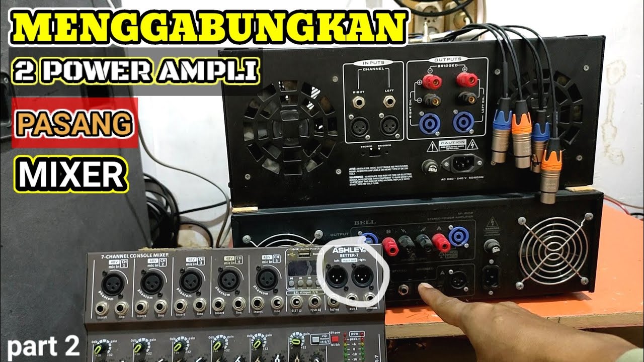 cara menggabungkan 2 power ampli pasang ke mixer part 2