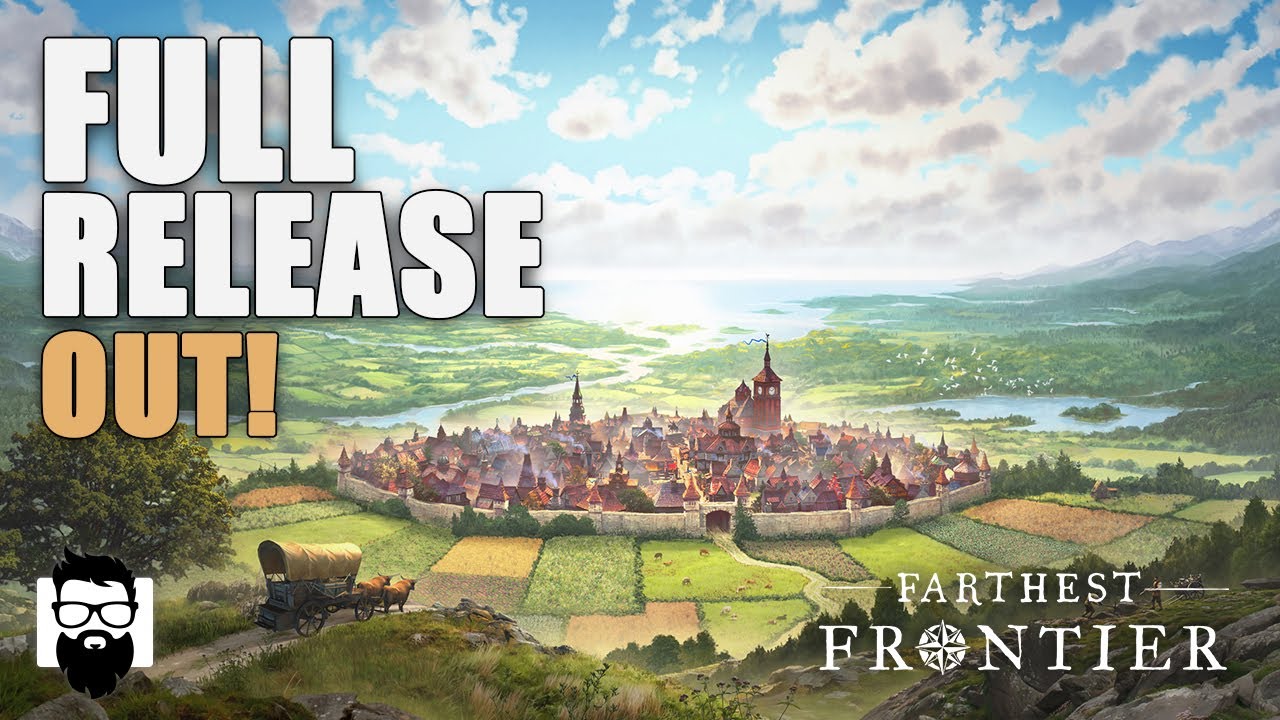 Farthest Frontier - Full Release Finally Out! - E01 | OneLastMidnight