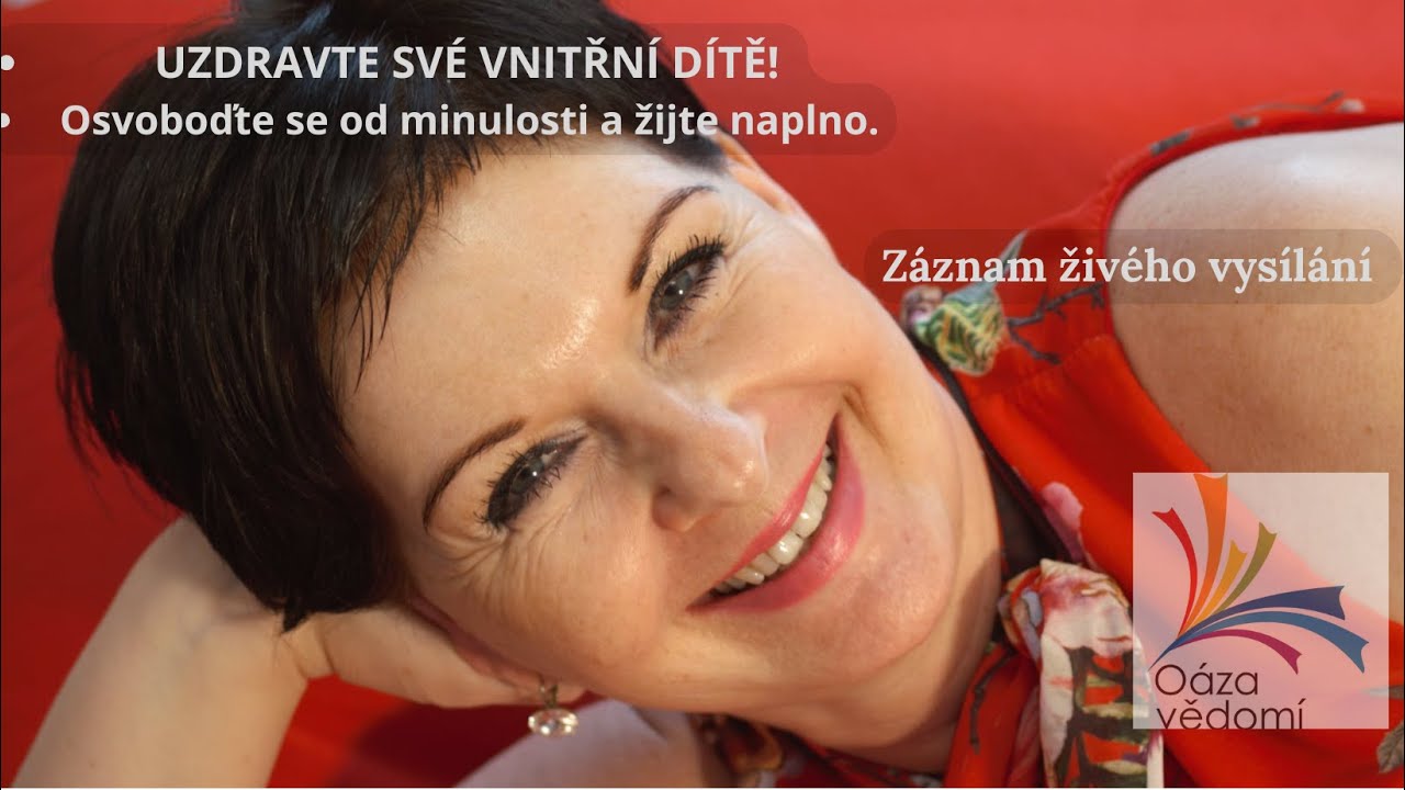 UZDRAVTE SVÉ VNITŘNÍ DÍTĚ!  Osvoboďte se od minulosti a žijte naplno.