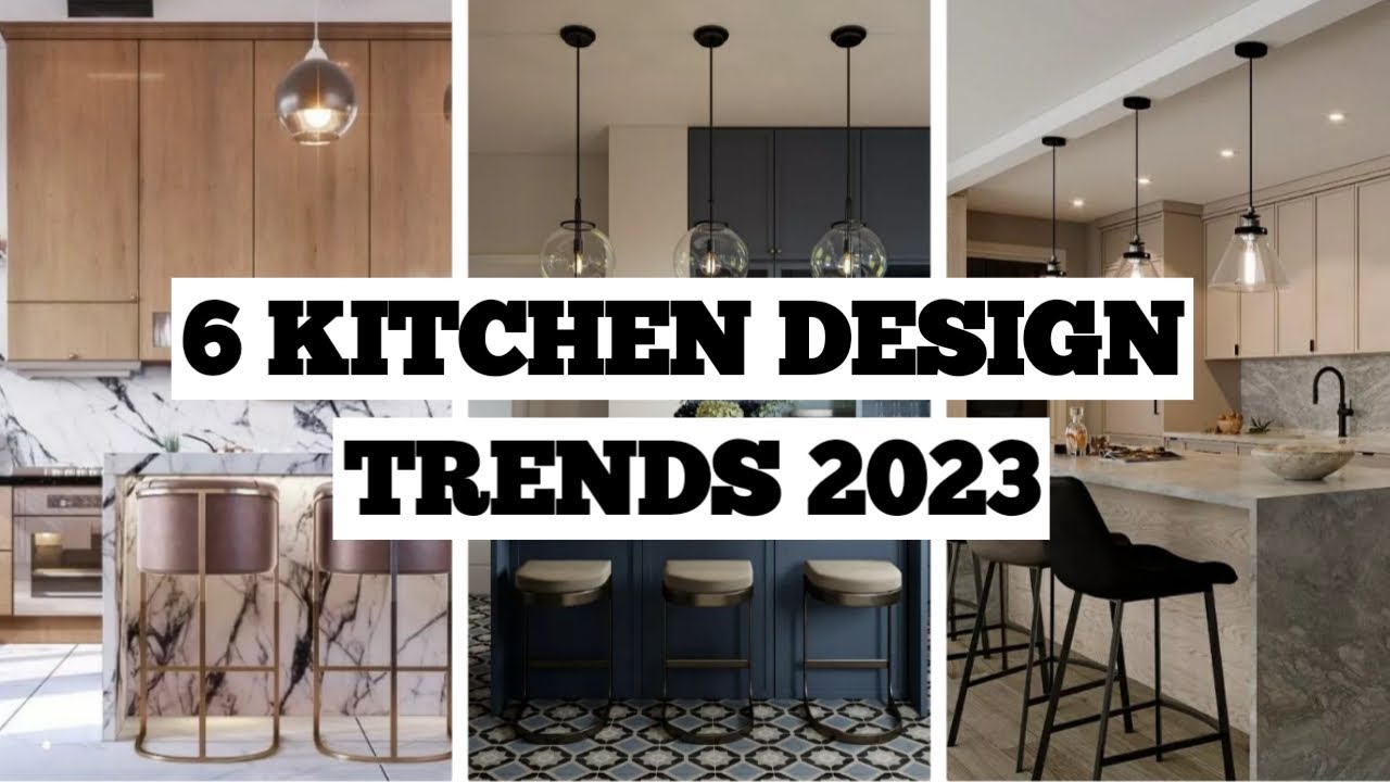 6 Kitchen Design Trends 2023