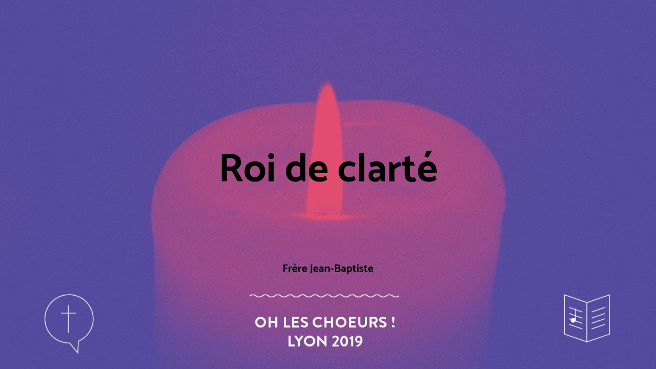 Roi de Clarté - Oh Les Chœurs !