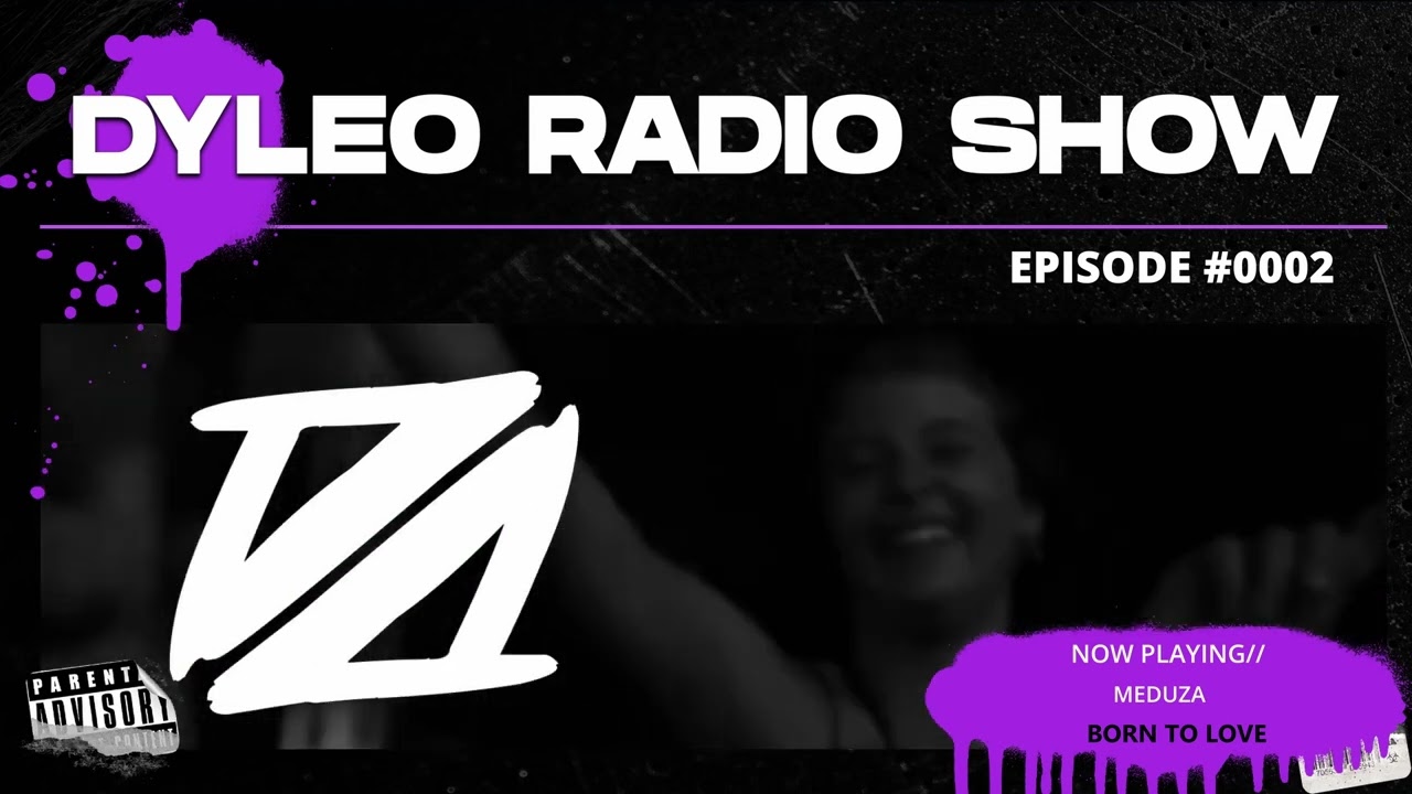@DYLEO_ RADIO SHOW - EPISODE #0002