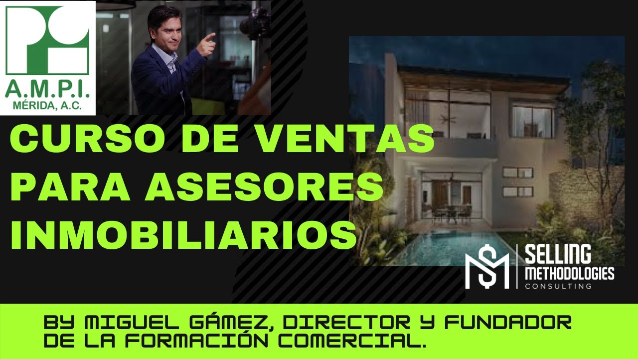 Metodología de Ventas, Curso de Ventas para Asesores Inmobiliarios AMPI