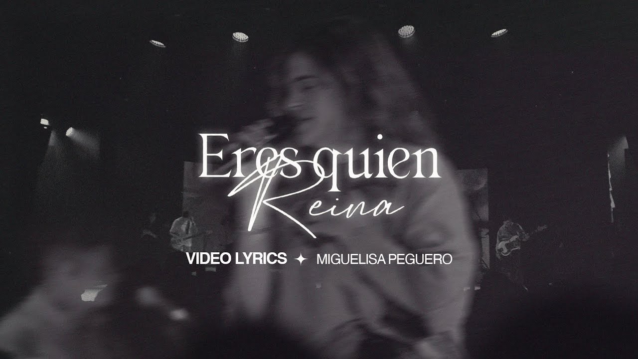Eres Quien Reina (Video lyrics) - Miguelisa