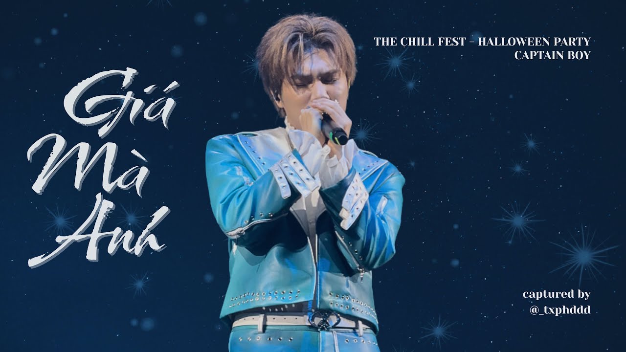 311025 | [FANCAM] GIÁ MÀ ANH - CAPTAIN BOY (The Chill Fest_Halloween Party)