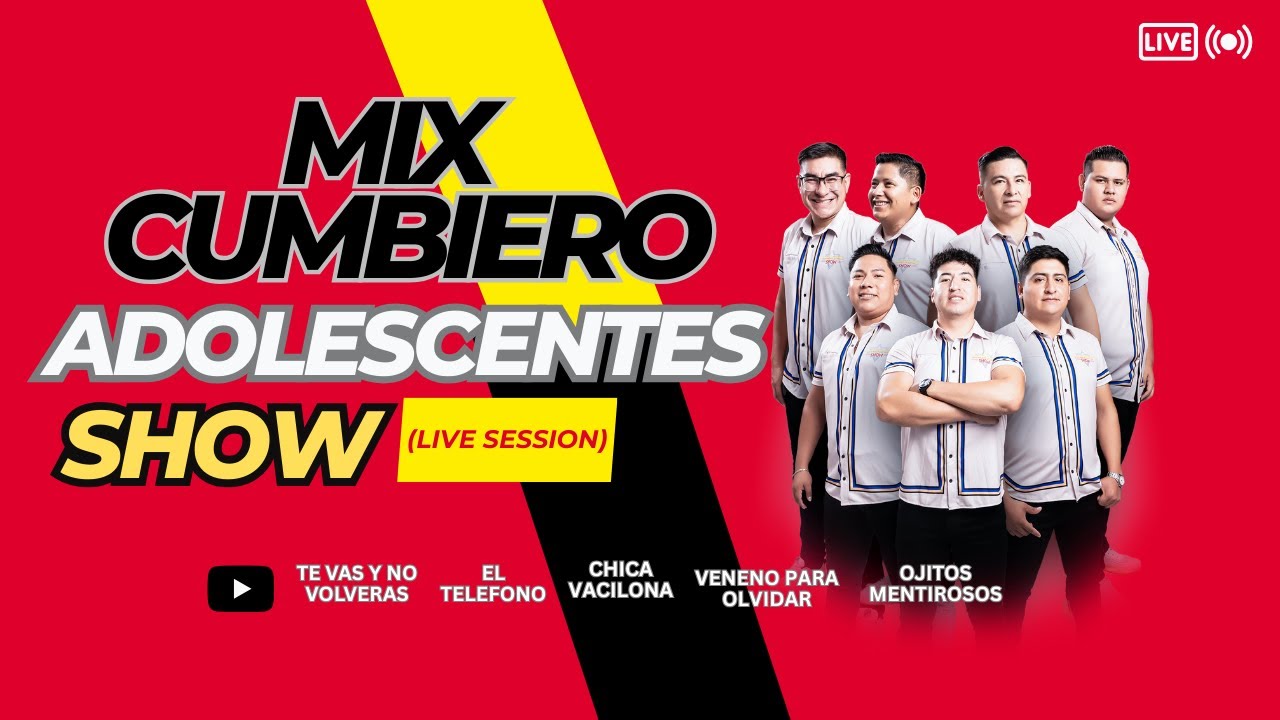MIX CUMBIERO – ADOLESCENTES SHOW (LIVE SESSION) | Te vas y no volverás, El Teléfono, Chica Vacilona