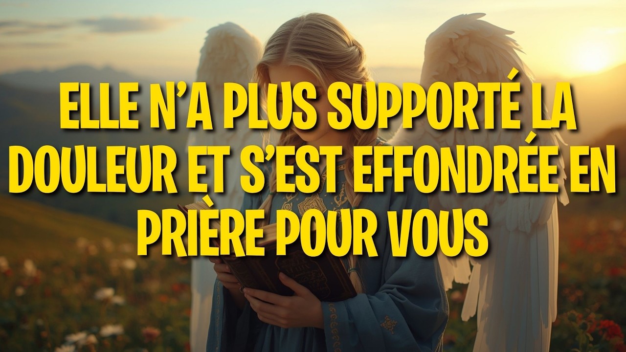 ELLE N’A PLUS SUPPORTÉ LA DOULEUR ET S’EST EFFONDRÉE EN PRIÈRE POUR VOUS