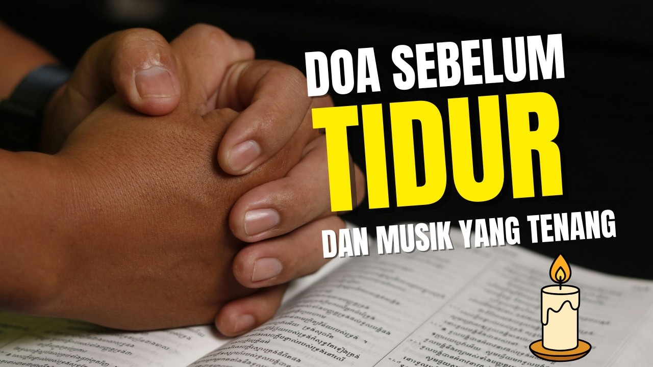 Doa Sebelum Tidur - Serahkan Semua Kekhawatiran kepada Tuhan