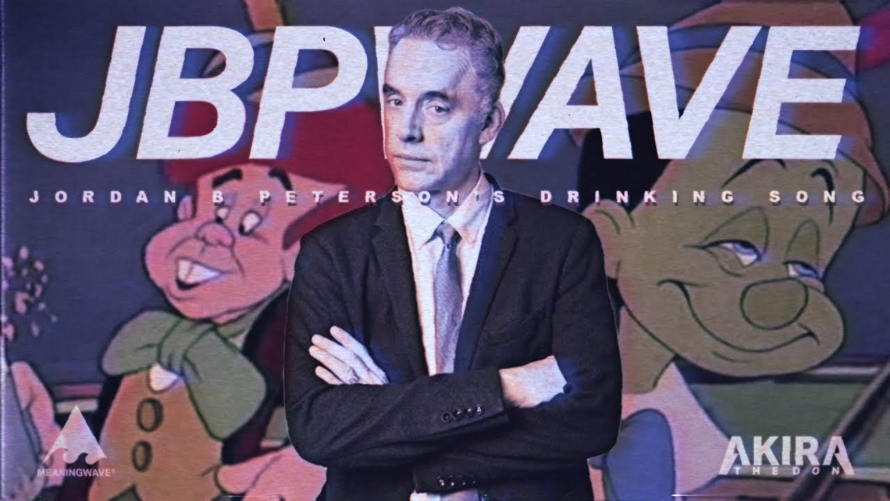 Jordan B Peterson's DRINKING SONG 🍺 ( ＪＢＰＷＡＶＥ )