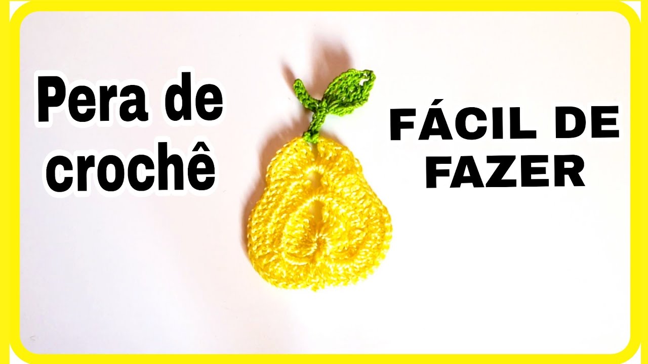 COMO FAZER PERA DE CROCHÊ | PERA DE CROCHÊ | PERA DE CROCHE PASSO A PASSO  canal Fácil Crochê Fácil