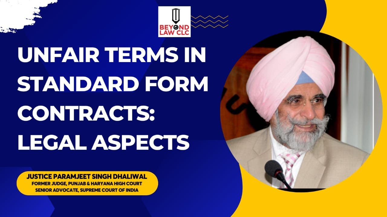 Unfair Terms in Standard Form Contracts: Legal Aspects: Justice Paramjeet Singh Dhaliwal