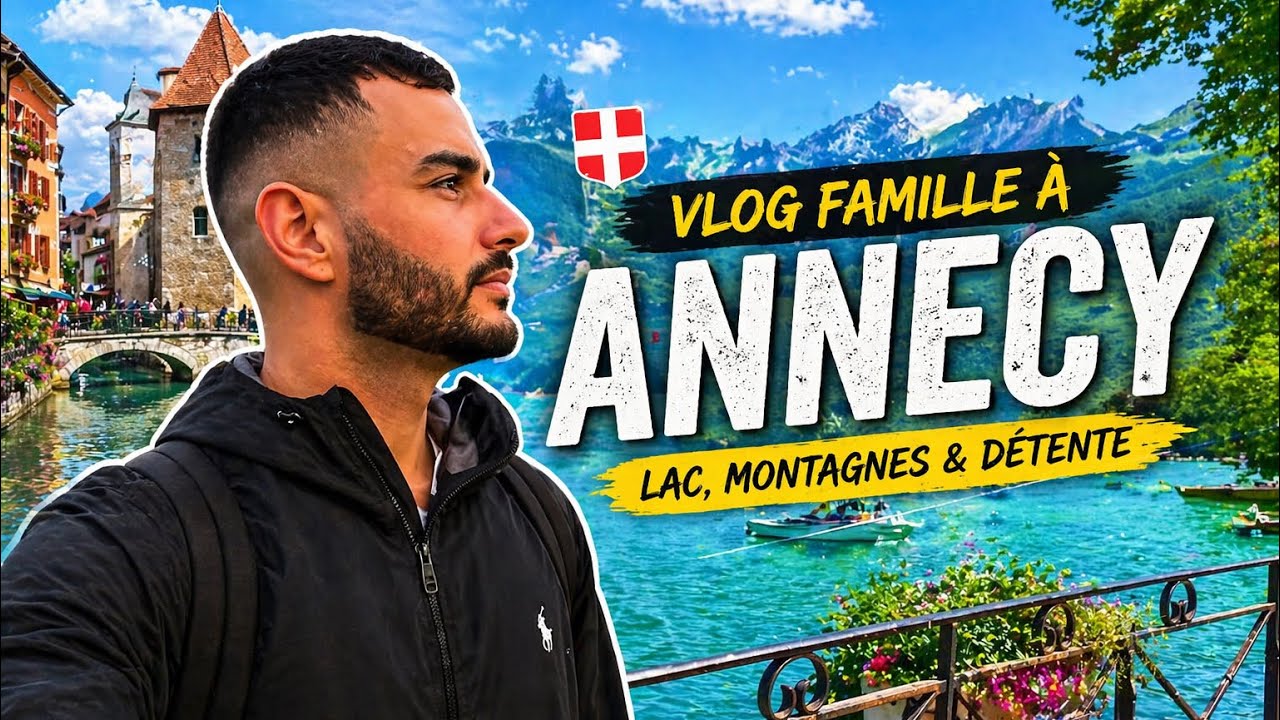 VLOG Annecy, entre lacs et montagnes 🇨🇭 🇫🇷 