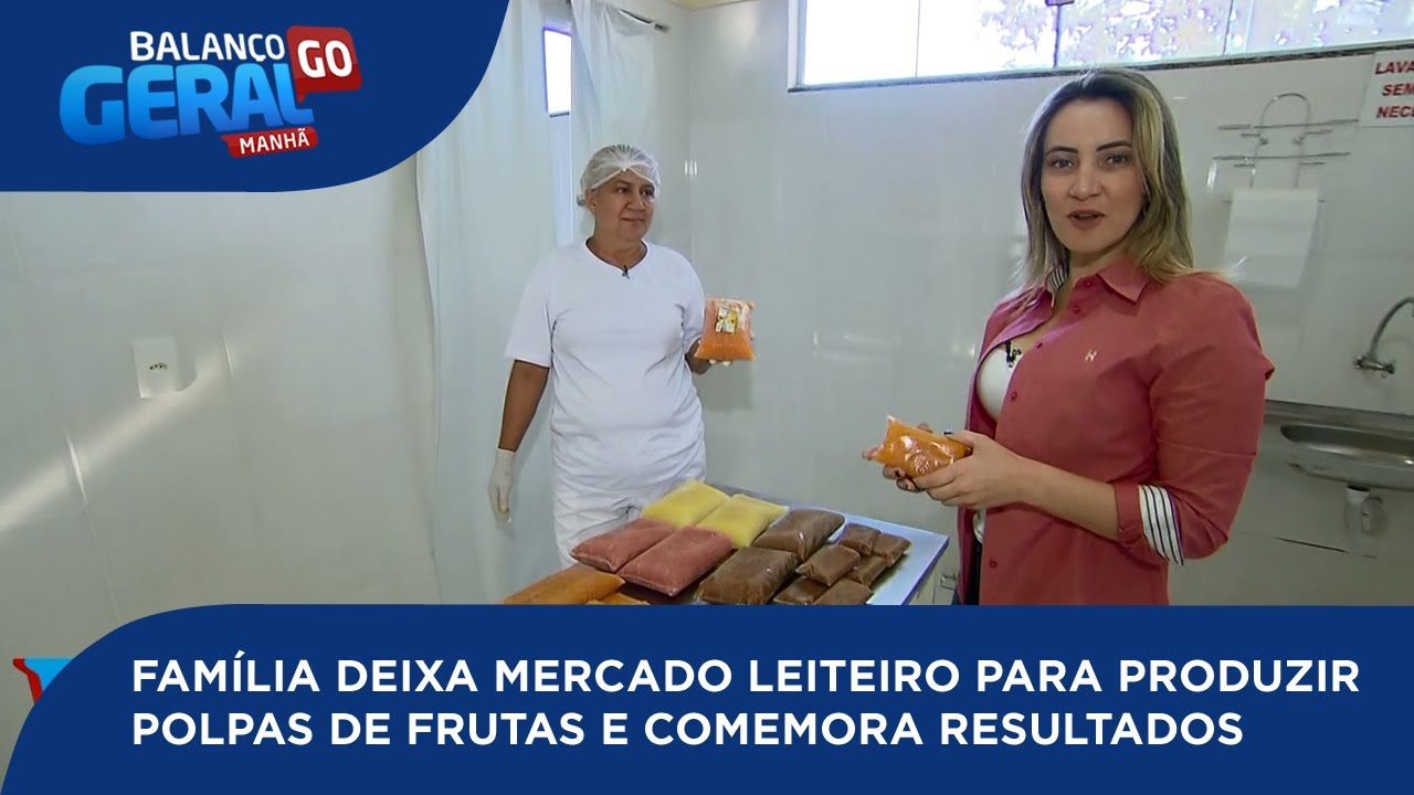 FAMÍLIA DEIXA MERCADO LEITEIRO PARA PRODUZIR POLPAS DE FRUTAS E COMEMORA RESULTADOS