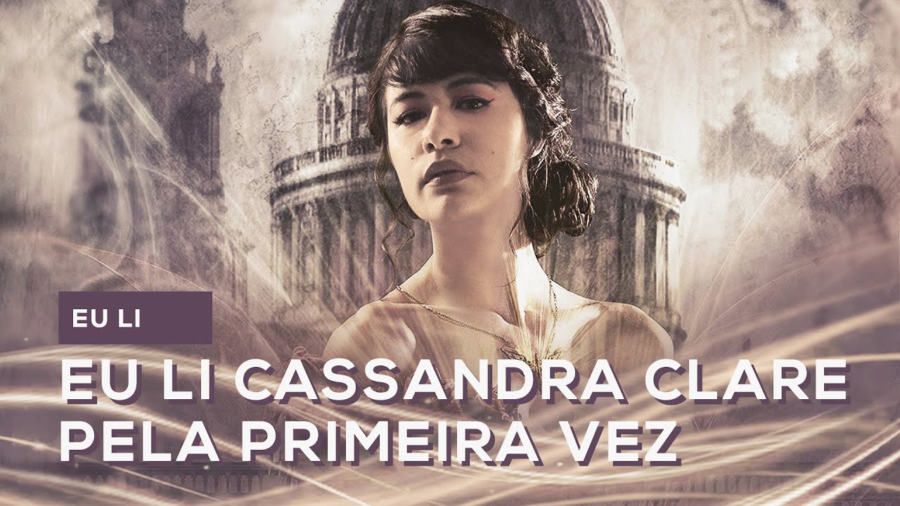 EU LI CASSANDRA CLARE PELA PRIMEIRA VEZ | All About That Book |