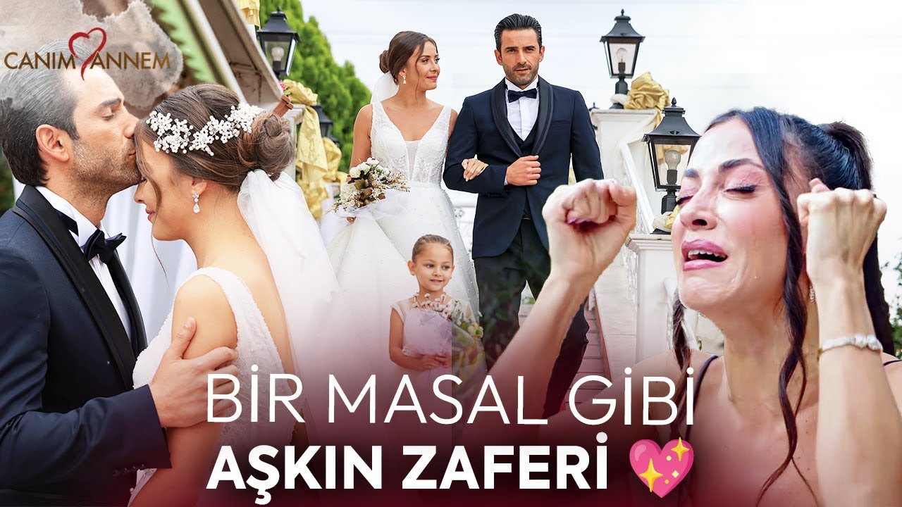 Aşk Kazandı: Nazlı ve Murat'ın Düğünü ✨ Canım Annem