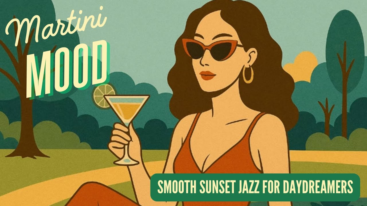 Martini Mood | Smooth Sunset Jazz for Daydreamers