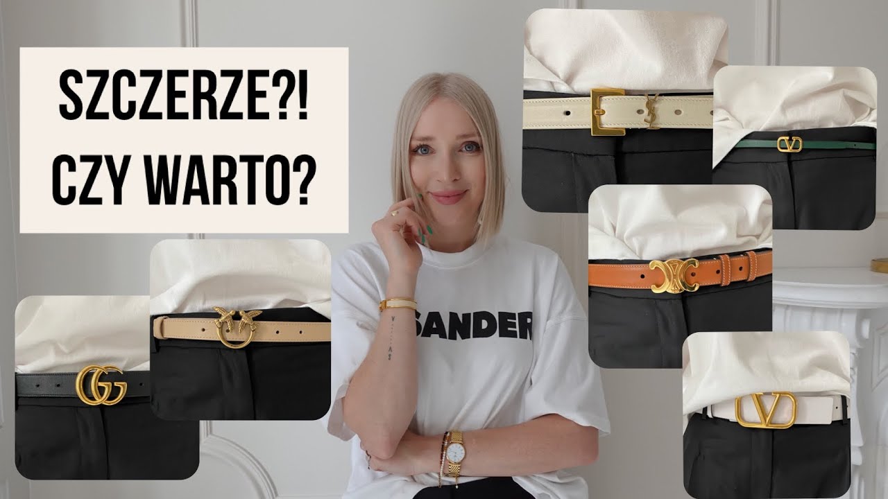 LUKSUSOWE PASKI PO LATACH Pasek Gucci, Celine, YSL, Valentino, Pinko - jaki rozmiar, czy się rysuje?